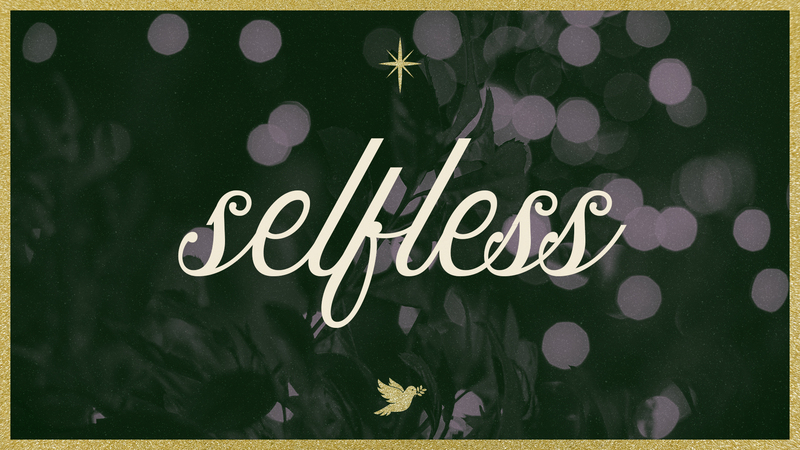 Selfless (Week 2)