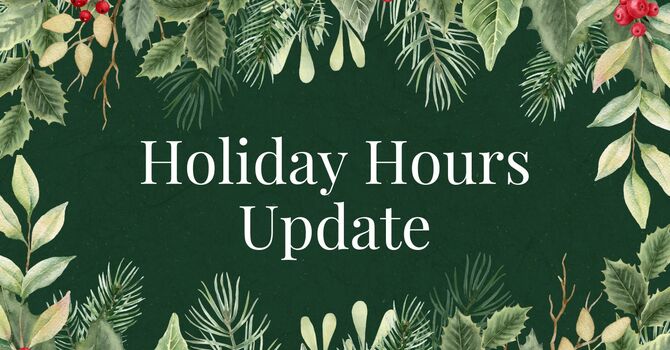 Holiday Hours Update image