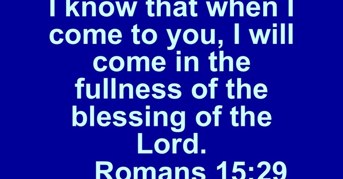 Romans 15:29 - Pastor Ernie James 