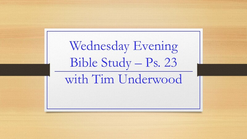 Wednesday Evening Bible Study - Psalm 23