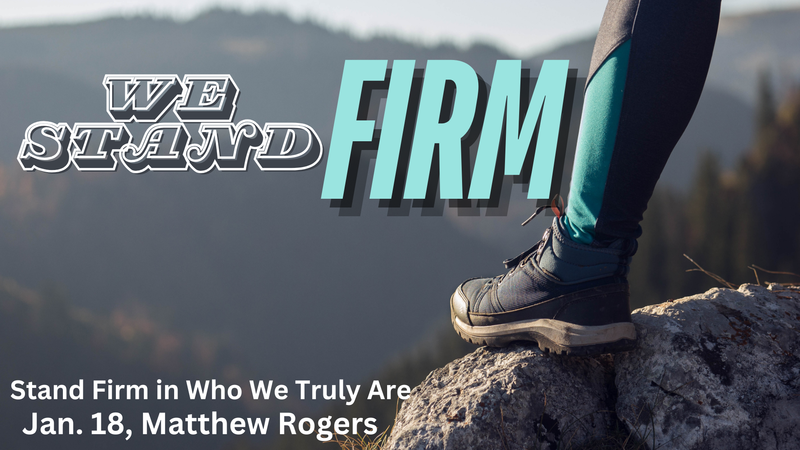 Stand Firm in Who We Truly Are