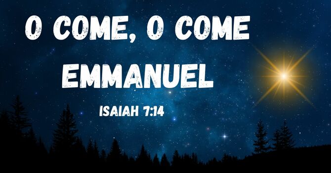 O'Come, O'Come Emmanuel