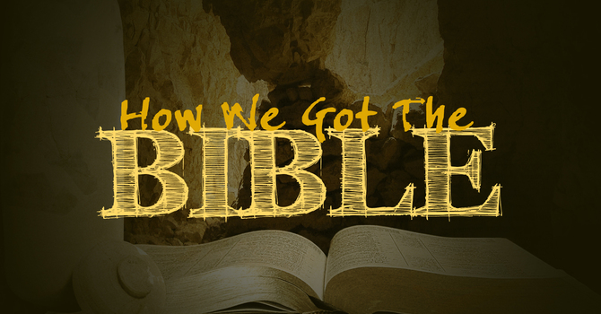 How we Got the Bible Class