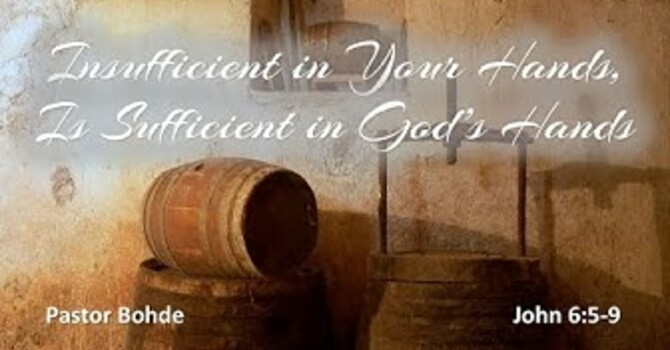 "Insufficient In Your Hands, Is Sufficient In God's Hands