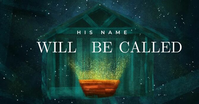 His Name Will Be Called: Understanding the True Identity of Jesus