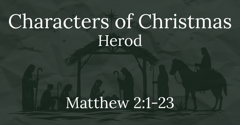 Characters of Christmas: Herod