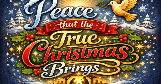 Peace that the True Christmas Brings