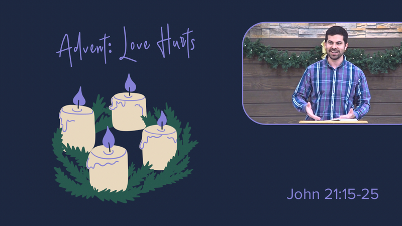 Advent: Love Hurts