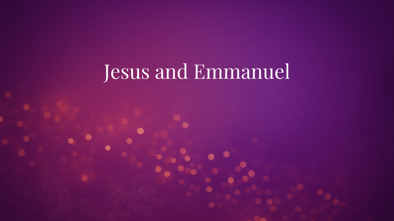 Jesus and Emmanuel