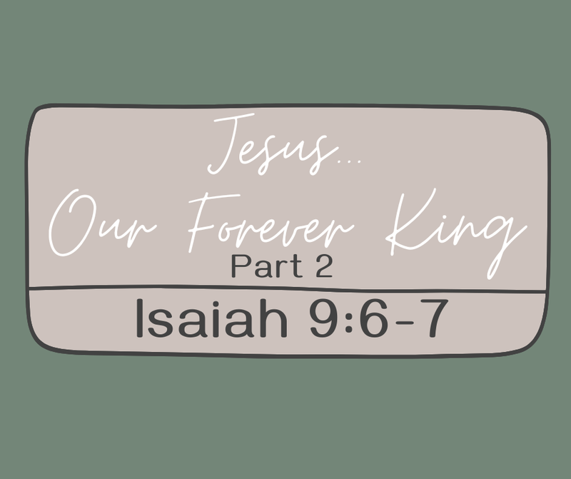 First Baptist Church Kearney MO - Sermon, Jesus...Our Forever King - Part 2