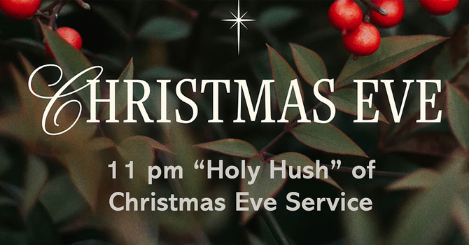 Holy Hush of Christmas Eve Service