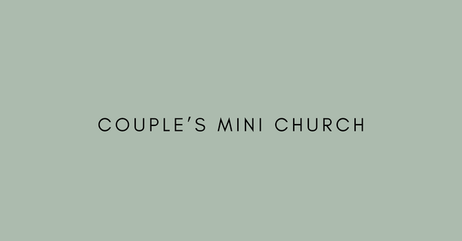 Couples Mini Church