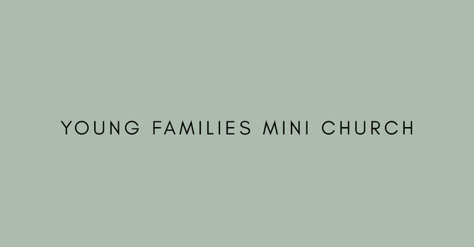 Young Families Mini Church
