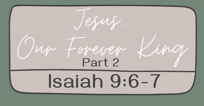 First Baptist Church Kearney MO - Sermon, Jesus...Our Forever King - Part 2