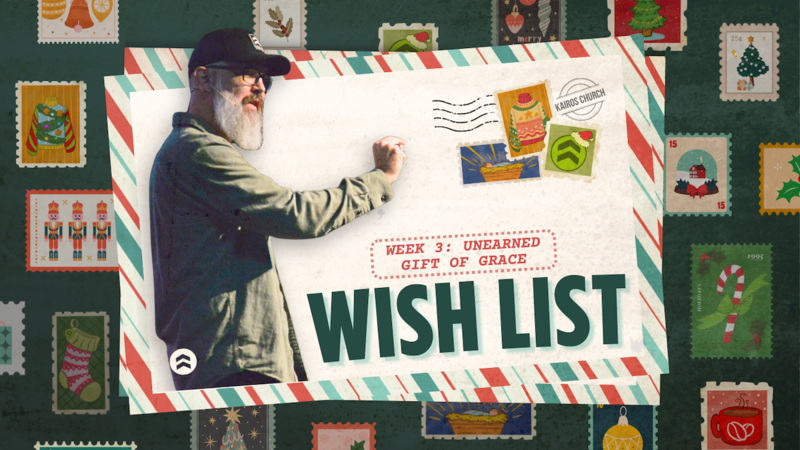 Unearned Gift of Grace - Christmas at Kairos 2025