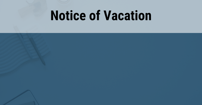 Notice of Vacation image