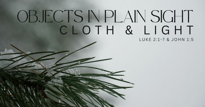 Objects in plain sight: Cloth and Light
