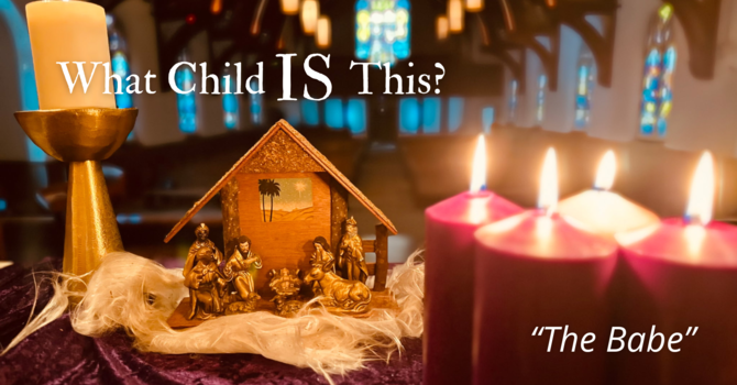 What Child IS This -For Untold a Child is Born