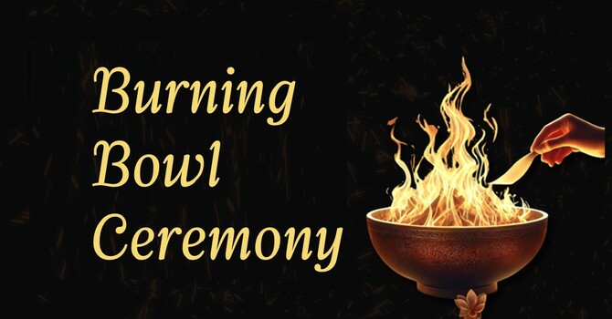 Burning Bowl Ceremony 2026