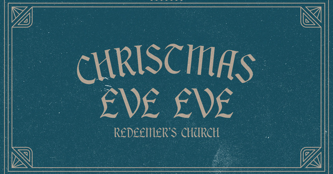 Christmas Eve Eve Service