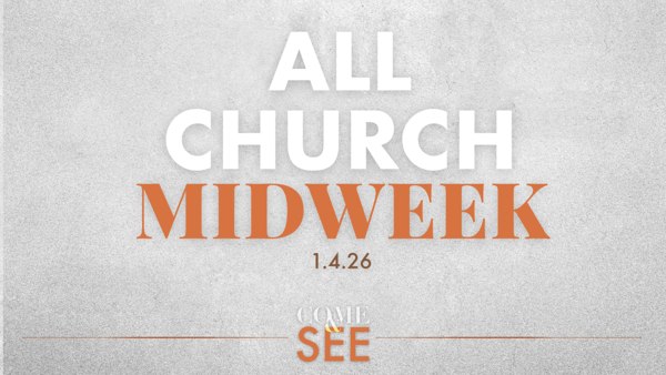 All Church Midweek | January 7th, 2026