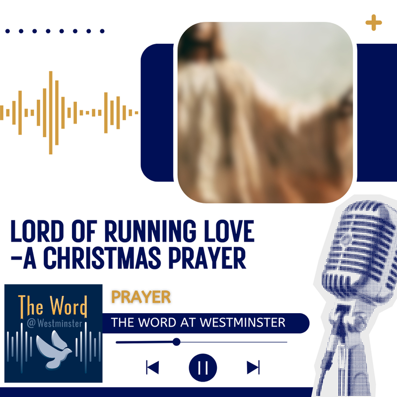Lord of Running Love - a Christmas prayer