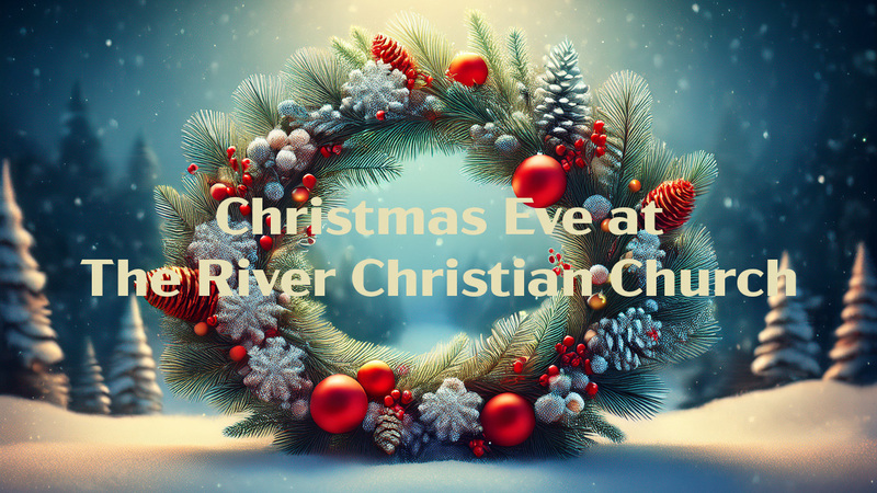 Christmas Eve at The River Christian Church