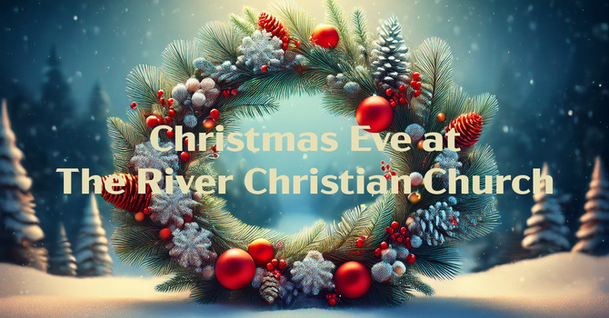 Christmas Eve at The River Christian Church