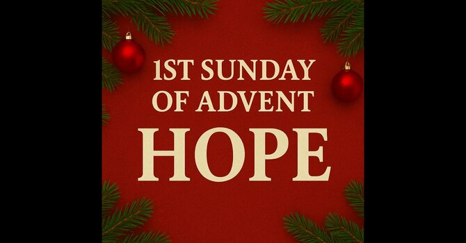 1st Sunday of Advent - Hope