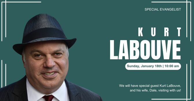 Evangelist Kurt LaBouve Visit