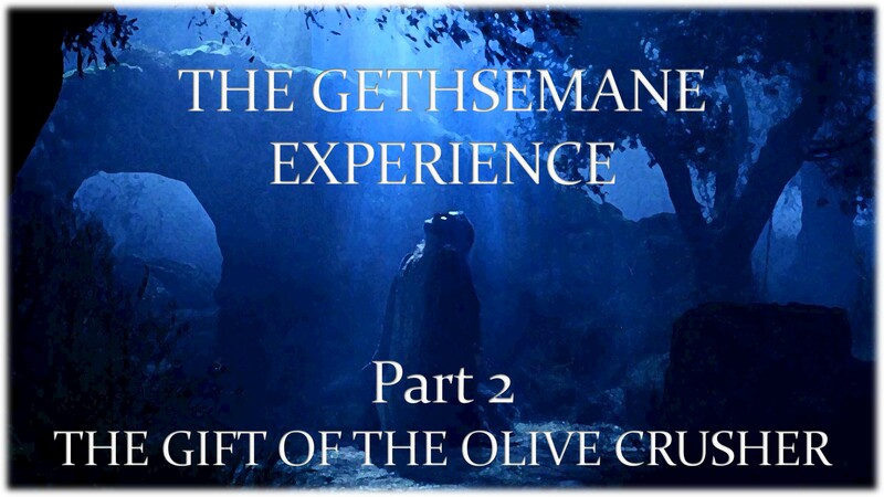 The Gethsemane Experience - Part 2