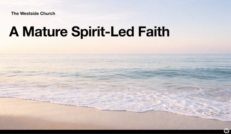 A Mature Spirit-Led Faith