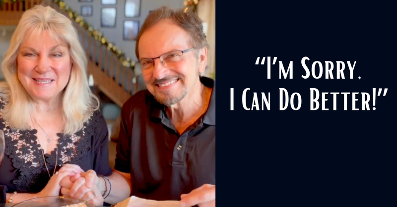 “I’m Sorry, I Can Do Better!”