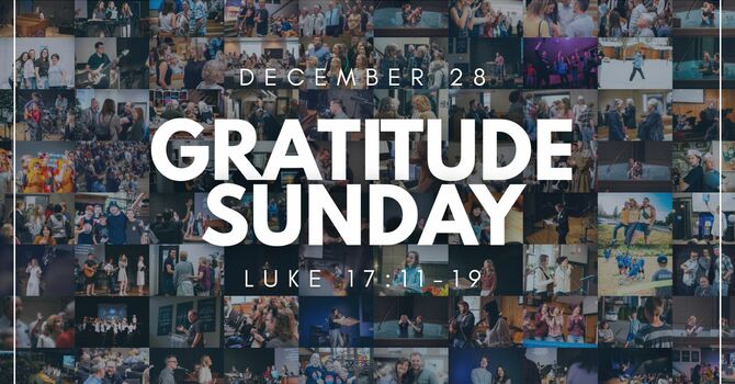 "Gratitude Sunday" December 28, 2025