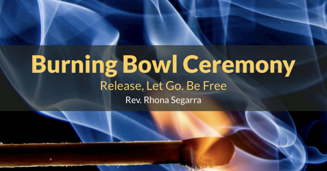 Burning Bowl Ceremony