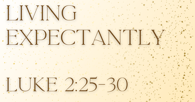 Living Expectantly