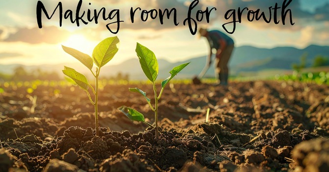 Making Room For Growth