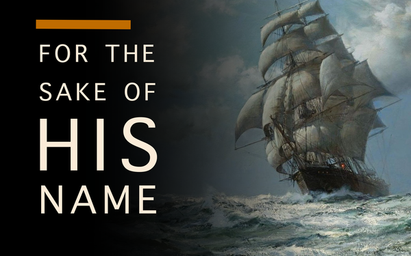 For The Sake of His Name