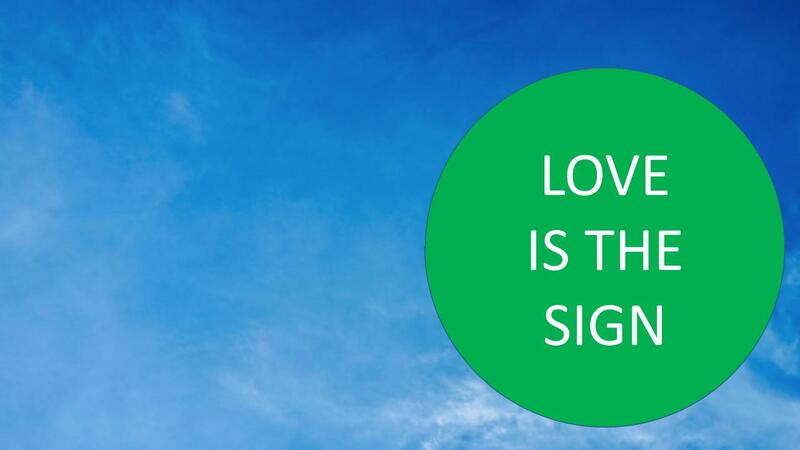 Love Is The Sign