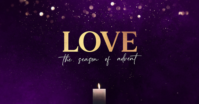 Fourth Sunday of Advent:  LOVE