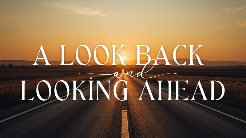 A Look Back and Looking Ahead 