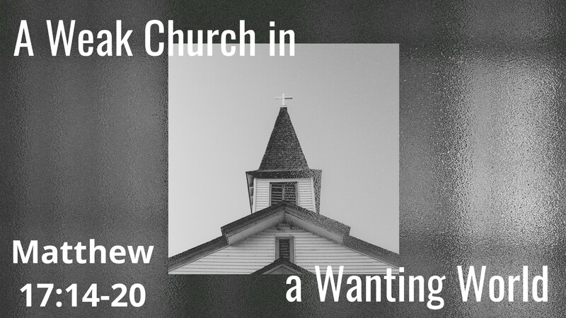 A Weak Church in a Wanting World