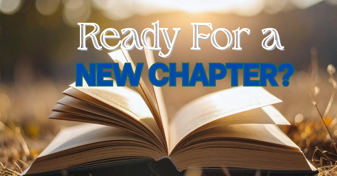 Ready For A NEW CHAPTER? image