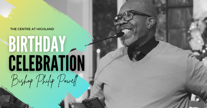 Bishop Powell Birthday Celebration