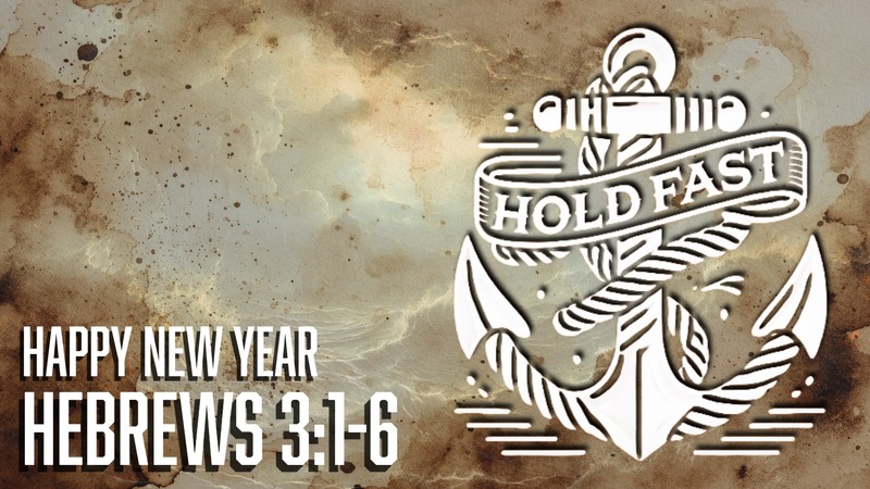 Hold Fast (Consider Jesus, Happy New Year)
