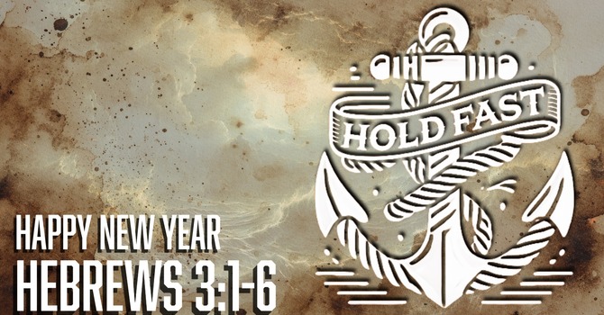 Hold Fast (Consider Jesus, Happy New Year)
