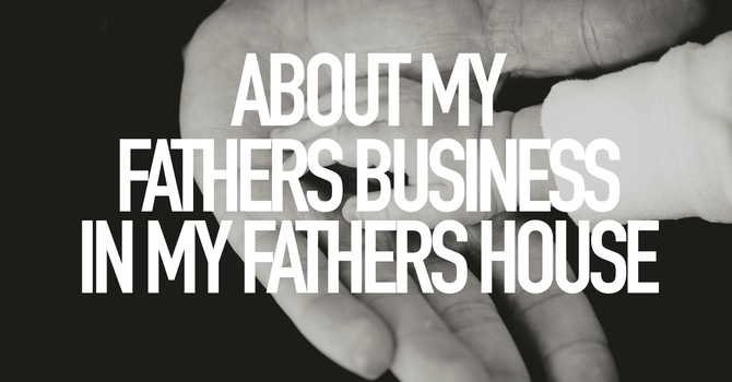 About My Father's Business, In My Father's House