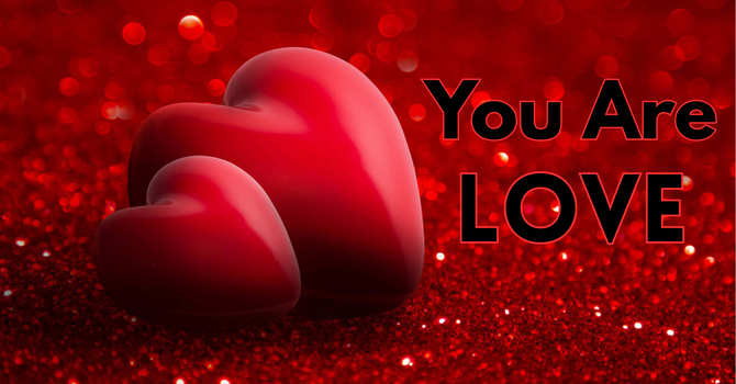 You are Love