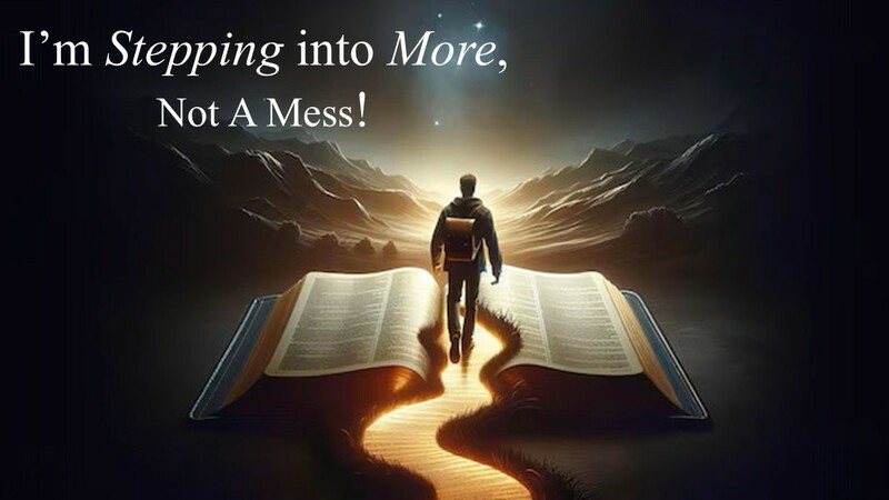  12-28-25-“I’m Stepping into More, Not A Mess!”