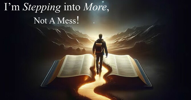  12-28-25-“I’m Stepping into More, Not A Mess!”